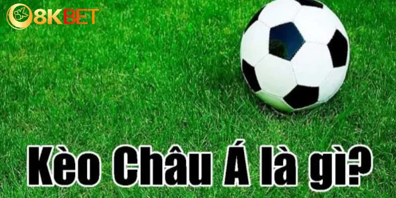 Kèo châu á hay còn gọi là kèo chấp