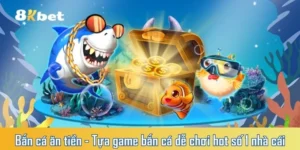 Bắn cá ăn tiền - Tựa game bắn cá dễ chơi hot số 1 nhà cái