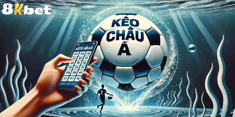 Kèo Châu Á cùng những thông tin cần biết 